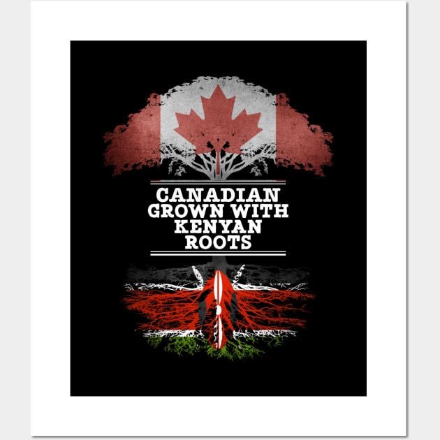 Canadian Grown With Kenyan Roots - Gift for Kenyan With Roots From Kenya Wall Art by Country Flags